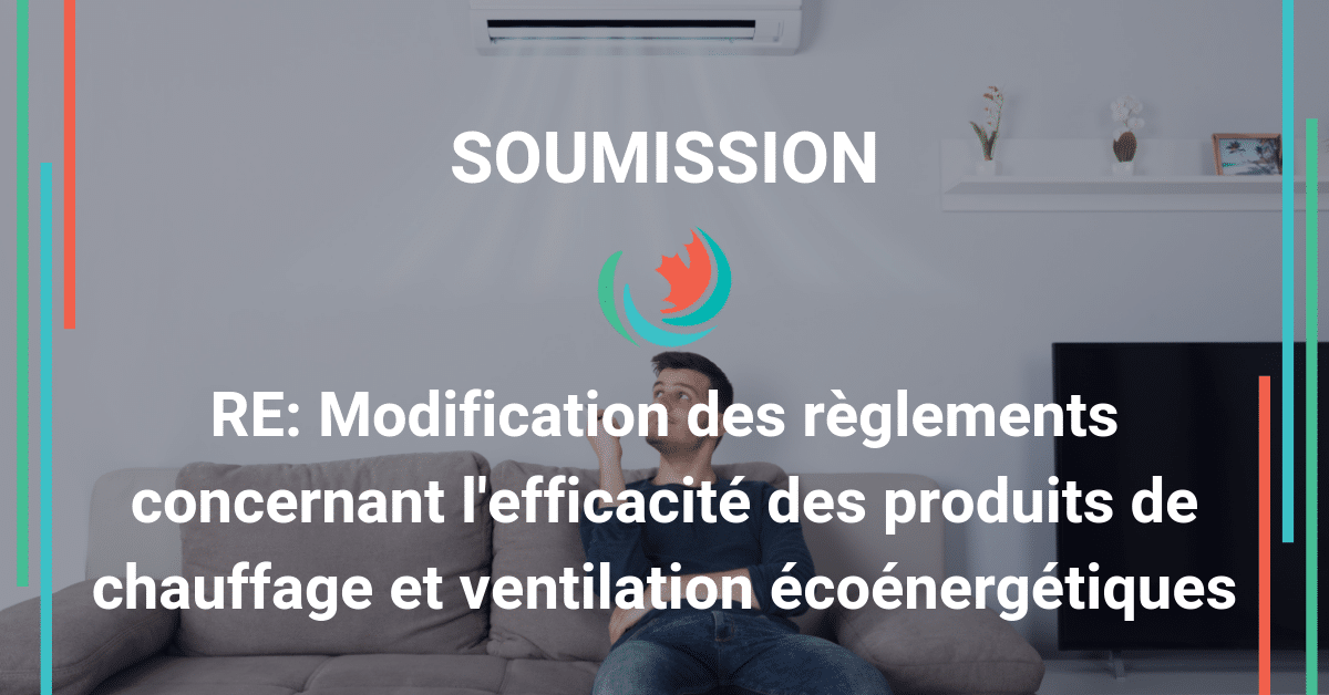Commentaires sur la modification 15 du Règlement sur l’efficacité des produits de chauffage et ventilation à faible consommation