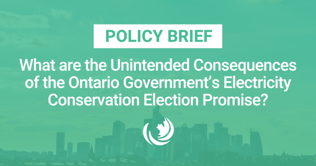 What are the Unintended Consequences of the Ontario Government’s Electricity Conservation Election Promise?
