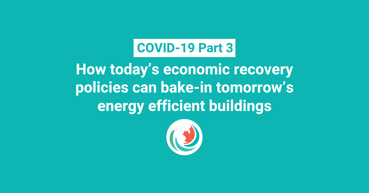 How today’s economic recovery policies can bake-in tomorrow’s energy efficient buildings