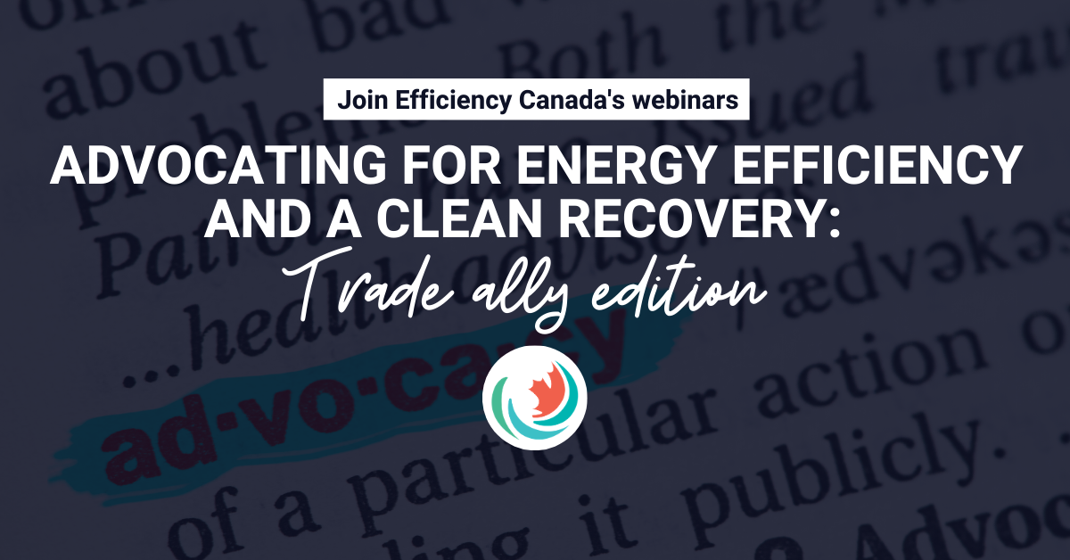 Advocating for energy efficiency and a clean recovery: Trade ally edition