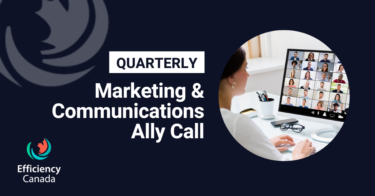 Quarterly Efficiency Canada Marketing & Communications Ally Call
