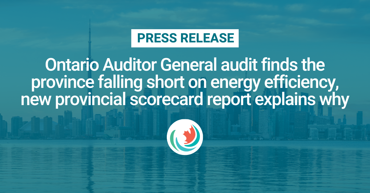 Ontario Auditor General audit finds the province falling short on energy efficiency, new provincial scorecard report explains why