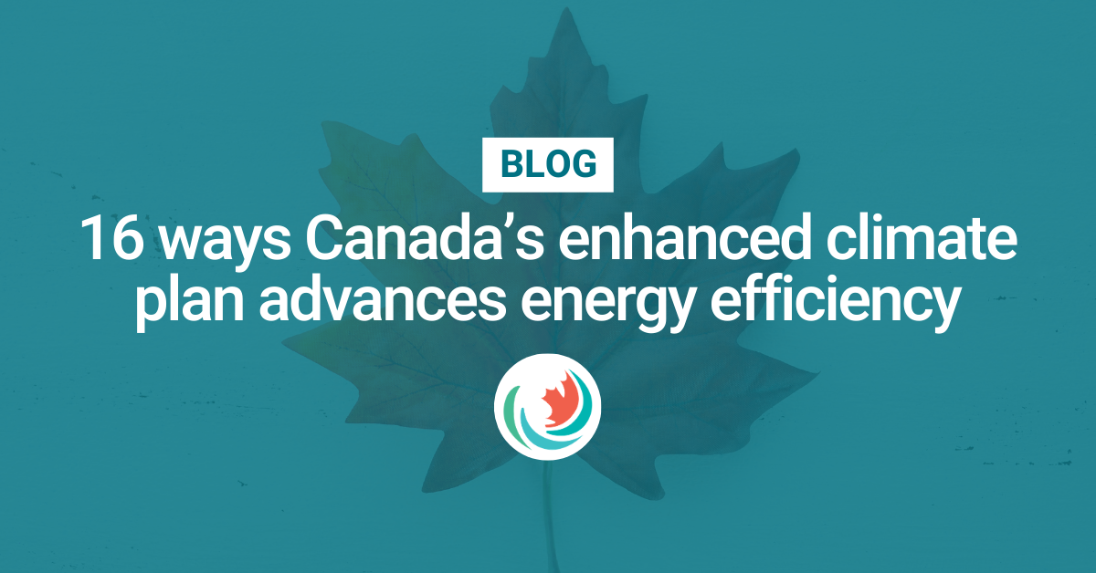 16 ways Canada’s enhanced climate plan advances energy efficiency