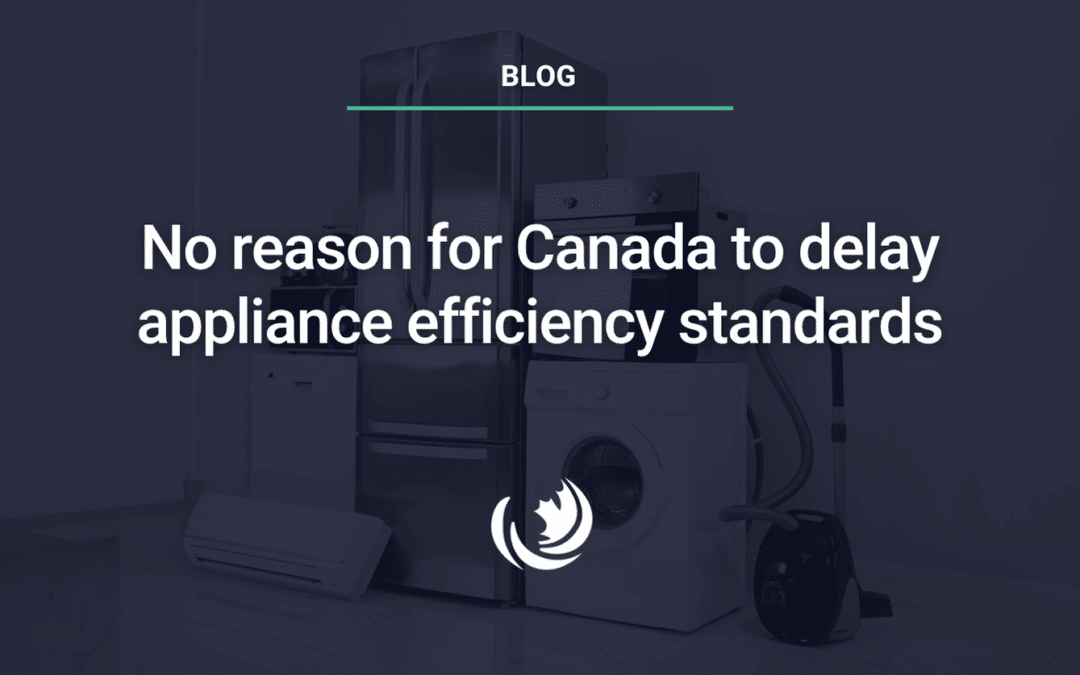 No reason for Canada to delay appliance efficiency standards