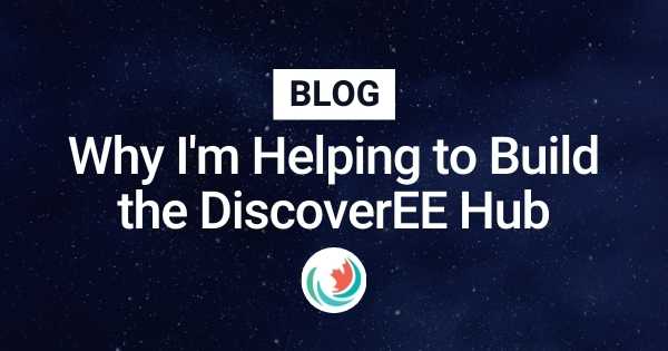 Why I’m Helping to Build the DiscoverEE Hub
