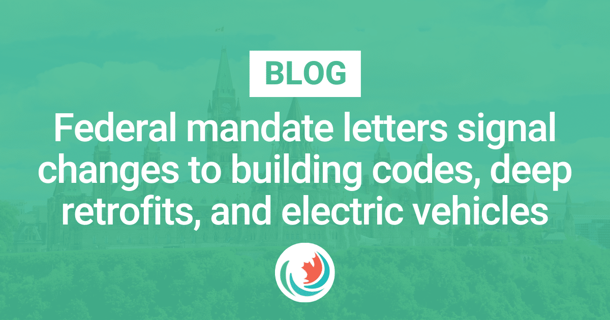 Federal mandate letters signal changes to building codes, deep retrofits, and electric vehicles