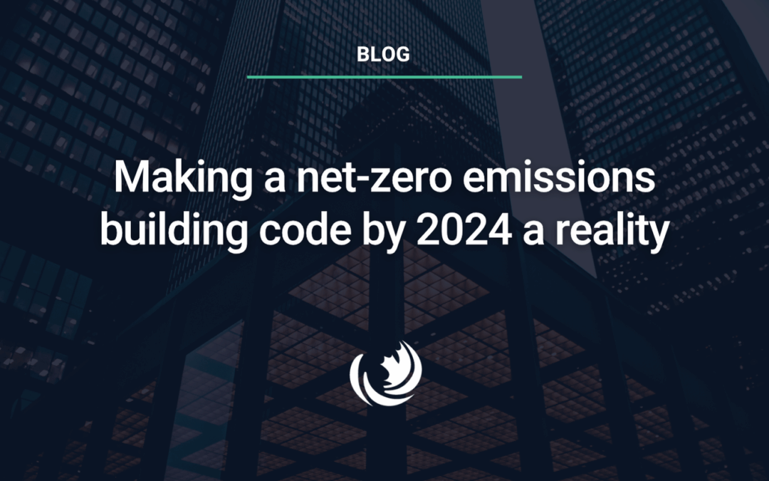 Making a net-zero emissions building code by 2024 a reality