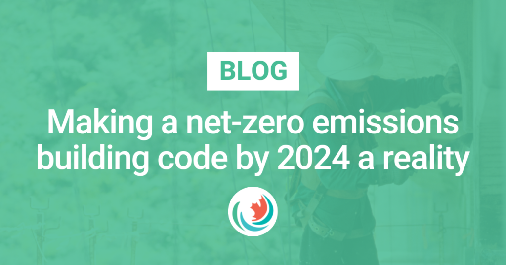Making a net-zero emissions building code by 2024 a reality