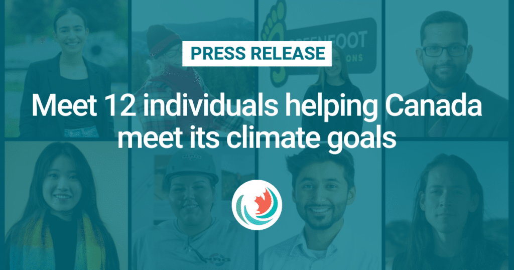 Meet 12 individuals helping Canada meet its climate goals