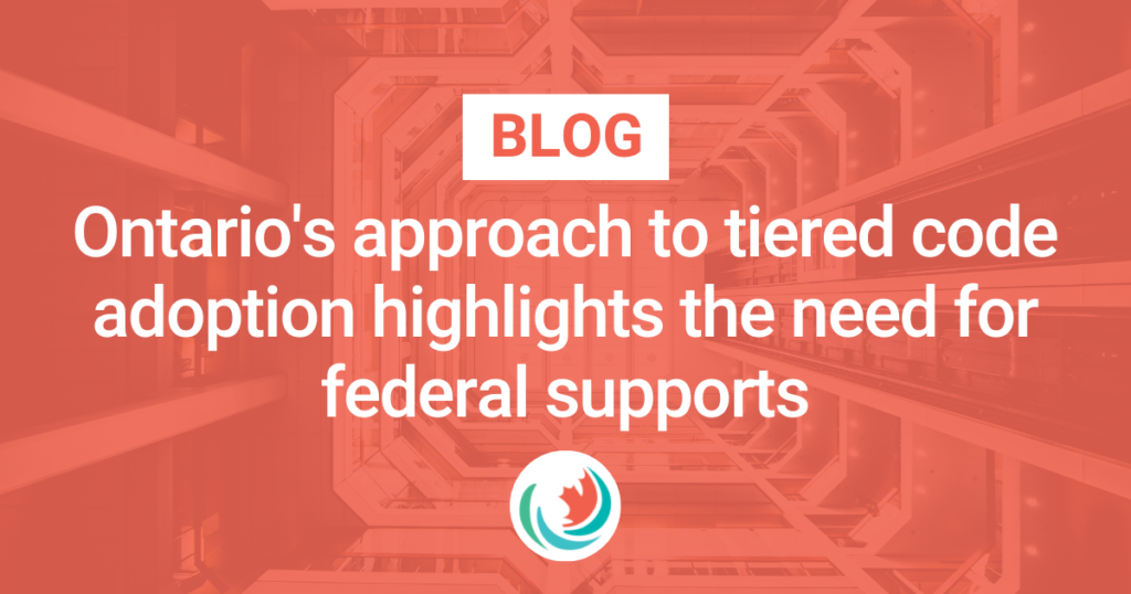 Ontario’s approach to tiered code adoption highlights the need for federal supports