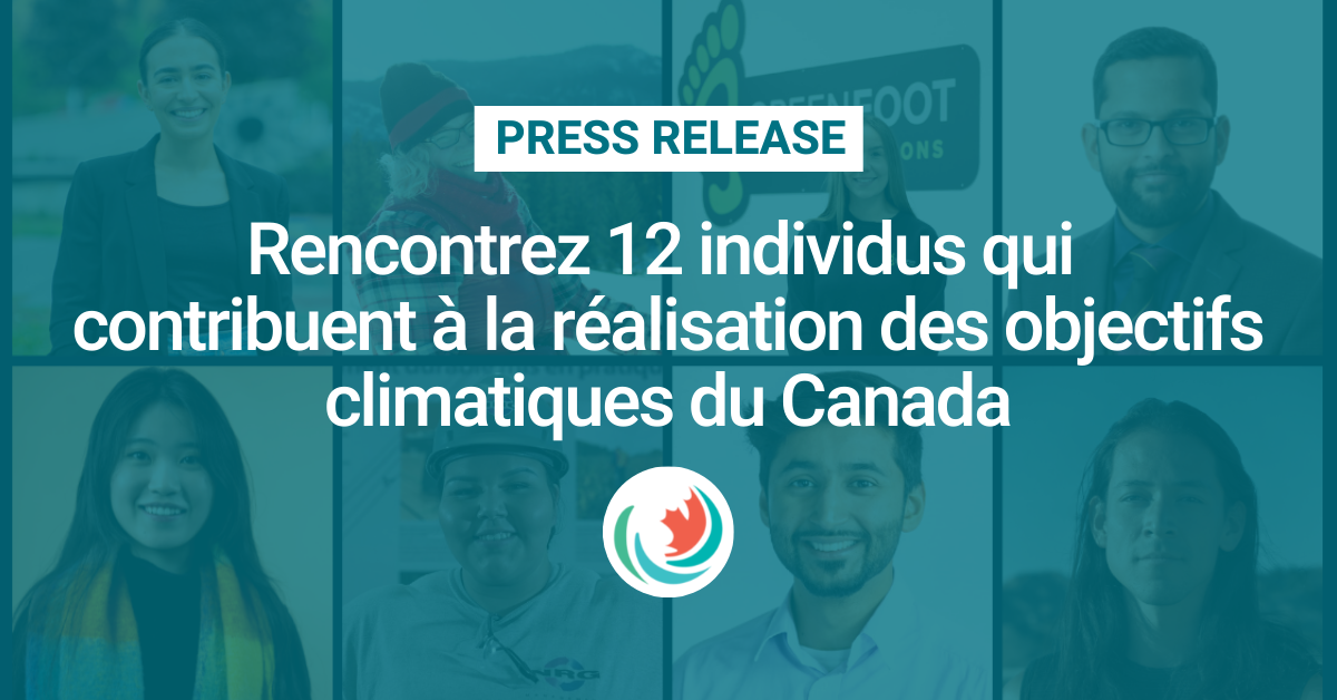Rencontrez 12 individus qui contribuent à la réalisation des objectifs climatiques du Canada