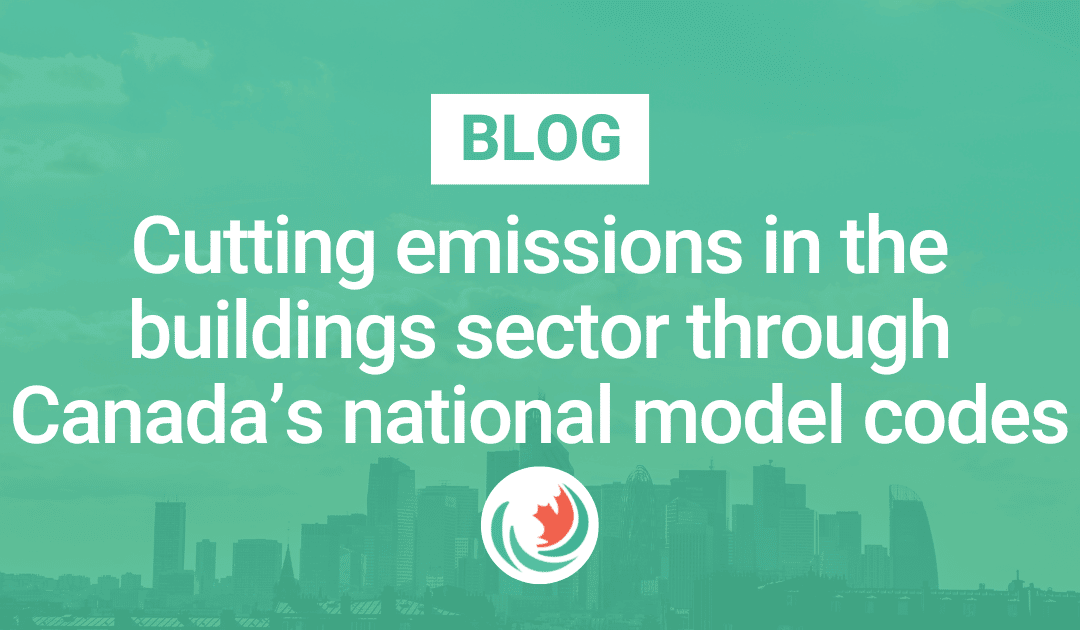 Cutting emissions in the buildings sector through Canada’s national model codes