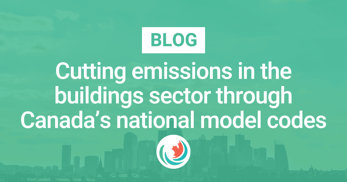 Cutting emissions in the buildings sector through Canada’s national model codes