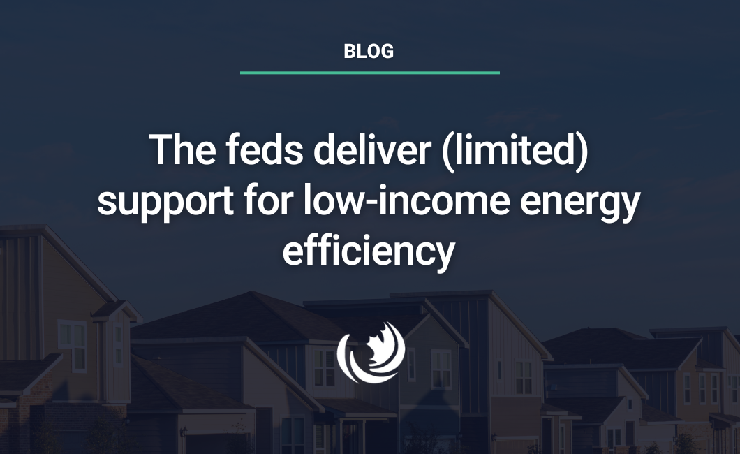 The feds deliver (limited) support for low-income energy efficiency