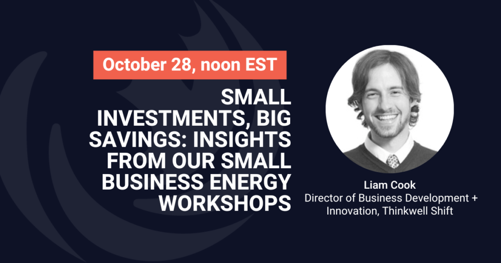 Small Investments, Big Savings: Insights From Our Small Business Energy Workshops