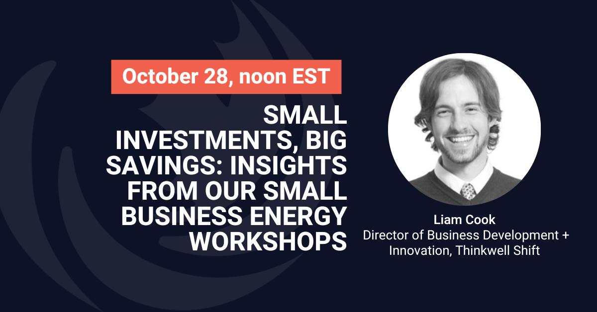 Small Investments, Big Savings: Insights From Our Small Business Energy Workshops