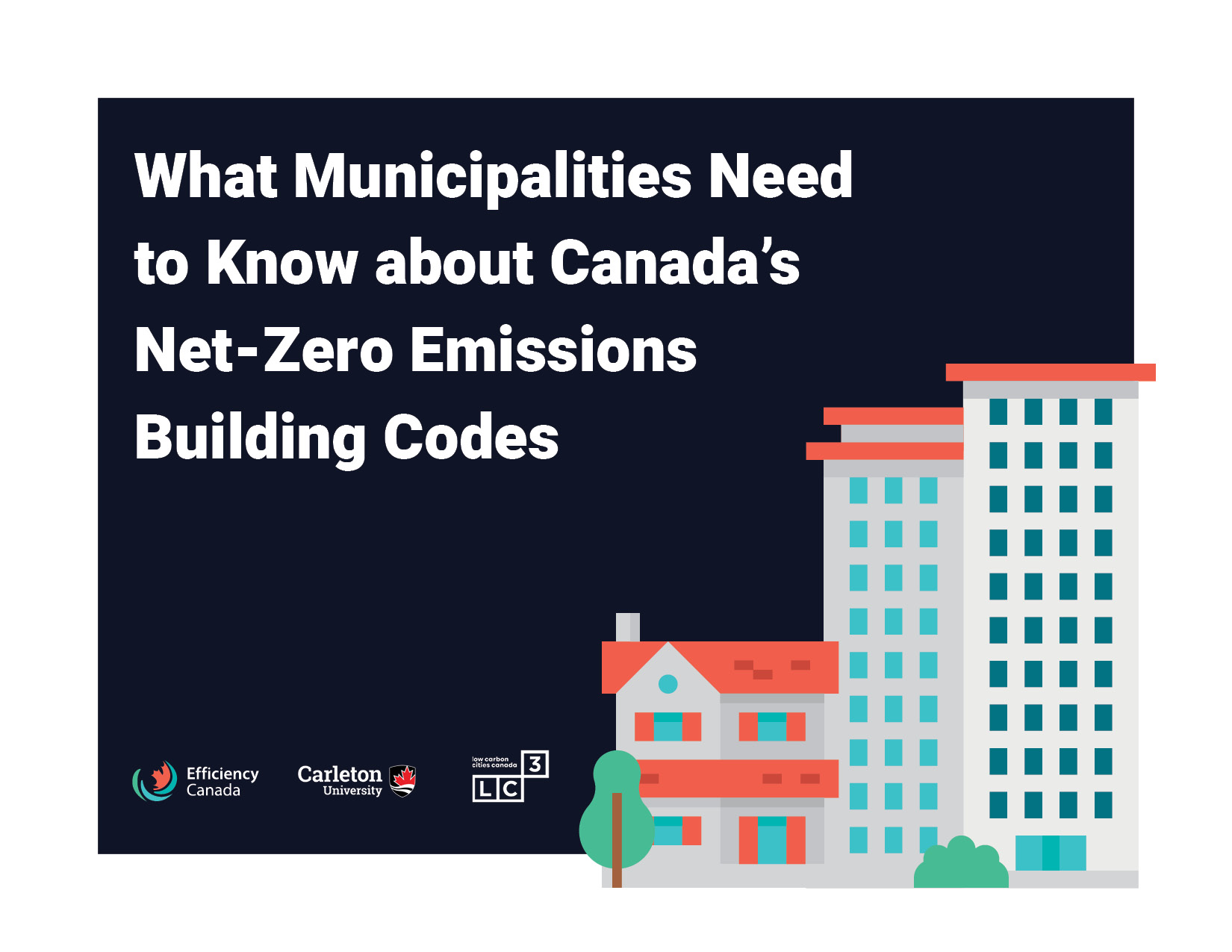 2023 What Municipalities Need to Know about Canada’s Net-Zero Emissions Building Codes - Cover What Municipalities Need to Know about Canada's Net-Zero Emissions Building Codes