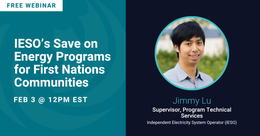 An Overview of IESO’s Save on Energy Programs for First Nations Communities