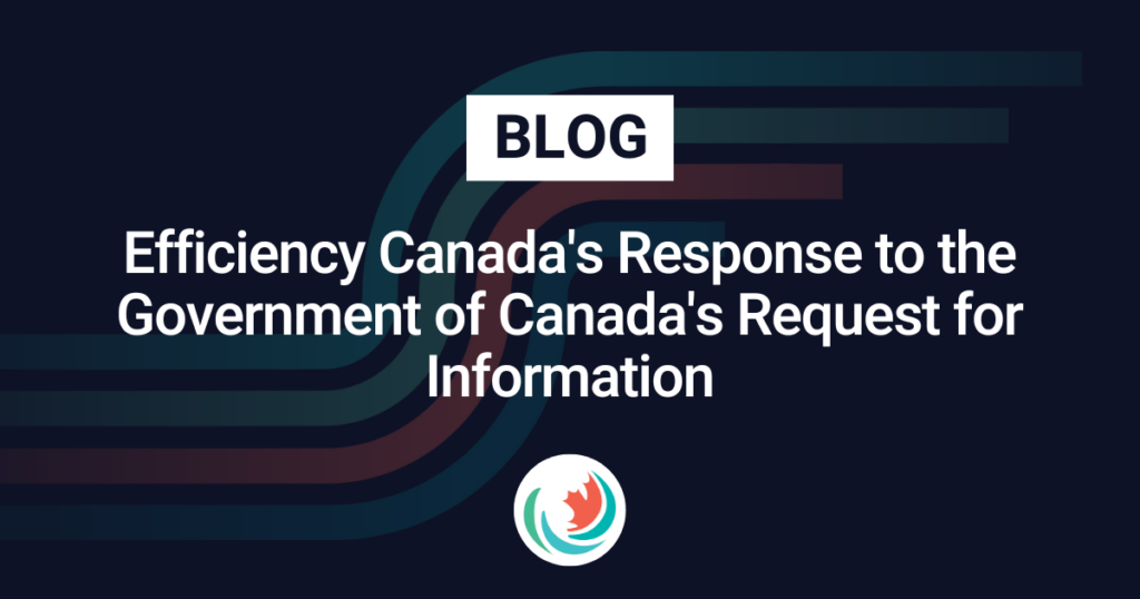 Efficiency Canada’s Response to the Government of Canada’s Request for Information