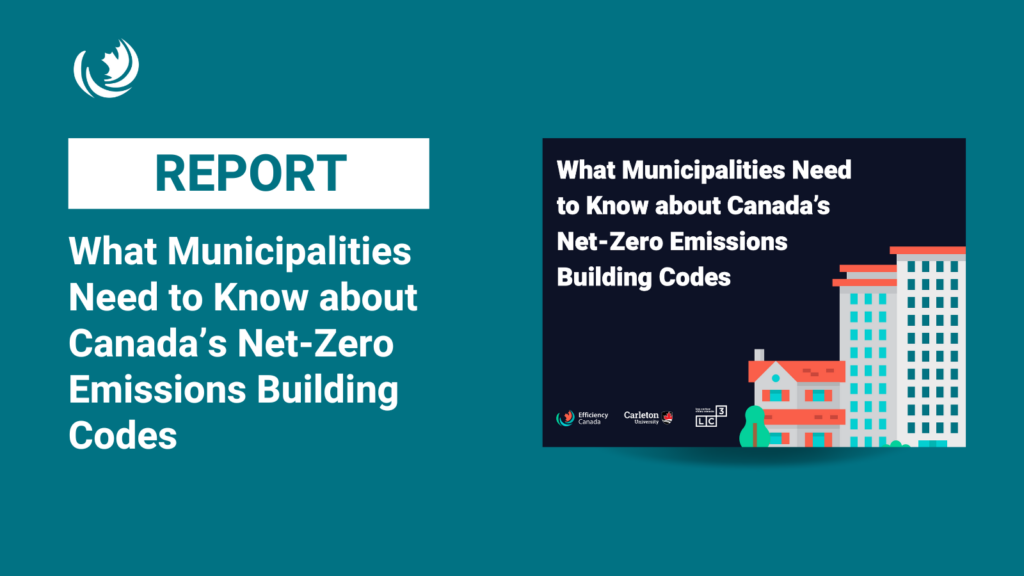 What Municipalities Need to Know about Canada’s Net-Zero Emissions Building Codes