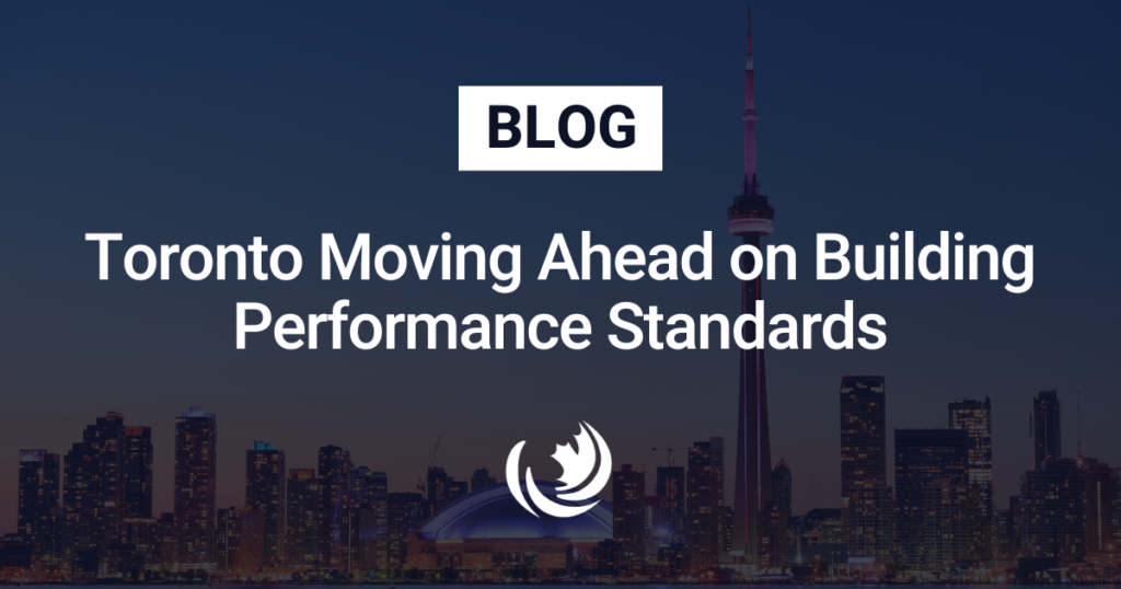 Toronto Moving Ahead on Building Performance Standards: What You Need to Know 