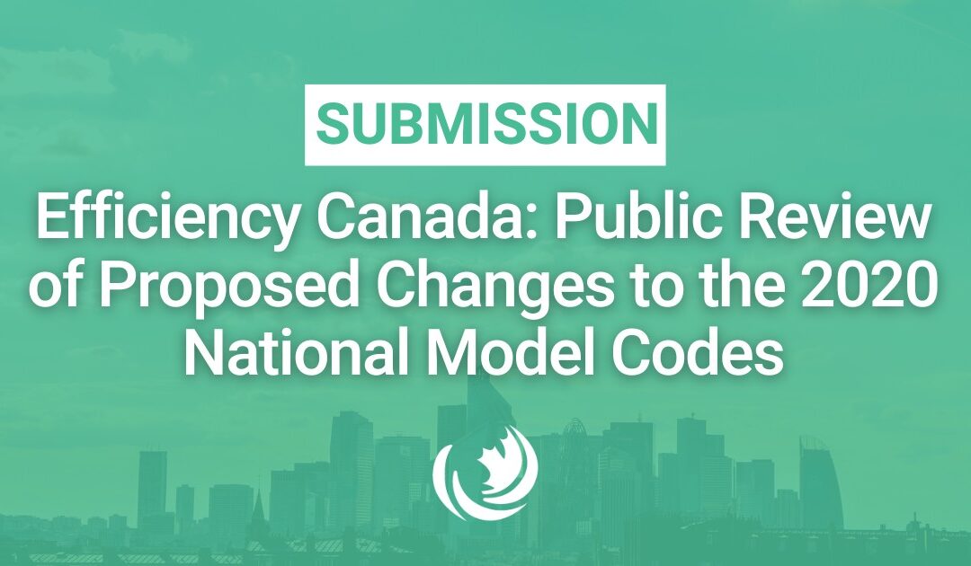 Efficiency Canada: Public Review of Proposed Changes to the 2020 National Model Codes