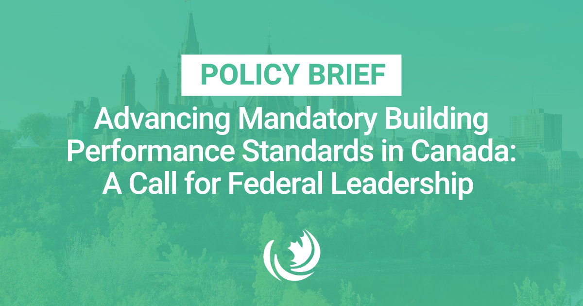Advancing Mandatory Building Performance Standards in Canada: A Call for Federal Leadership