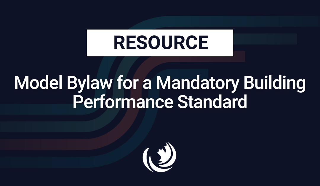 Model Bylaw for a Mandatory Building Performance Standard