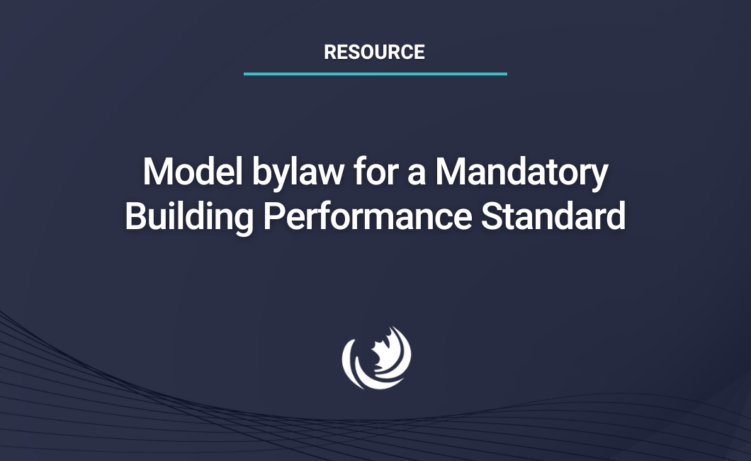 Model Bylaw for a Mandatory Building Performance Standard
