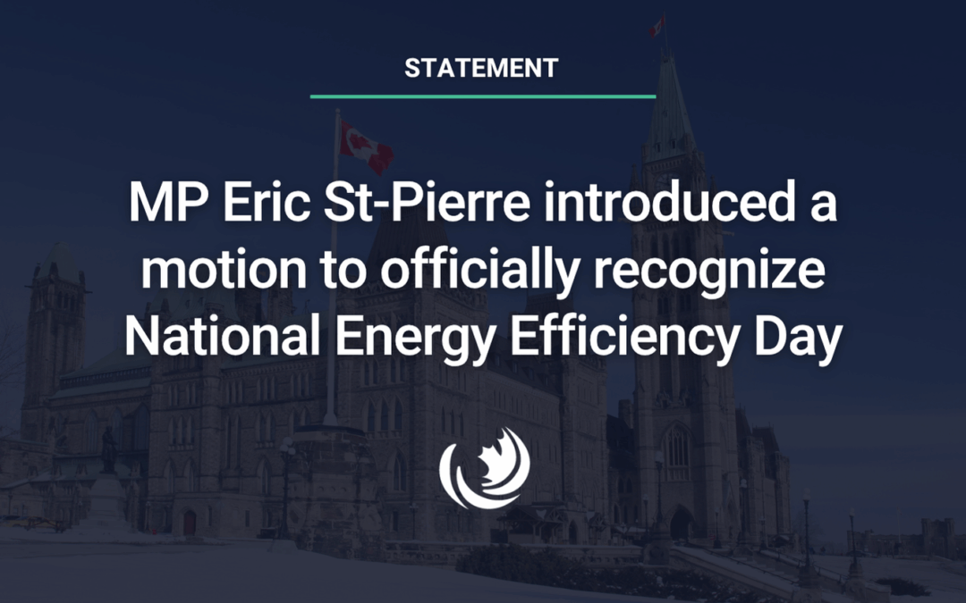 MP Eric St-Pierre introduced a motion to officially recognize National Energy Efficiency Day